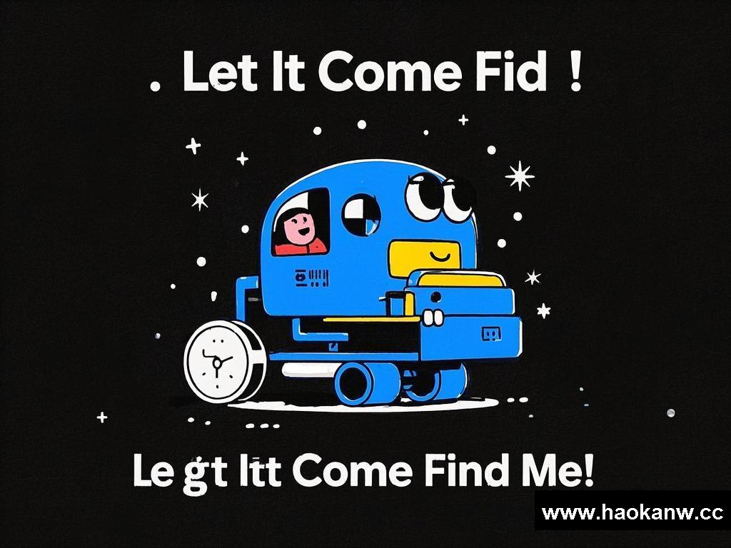 Let It Come Find Me!